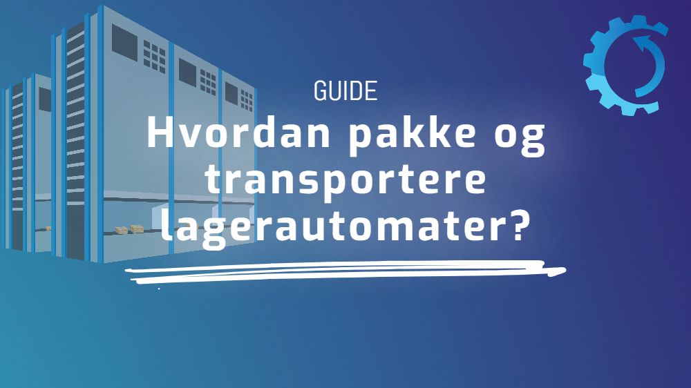 Hvordan pakke og transportere lagerautomater?