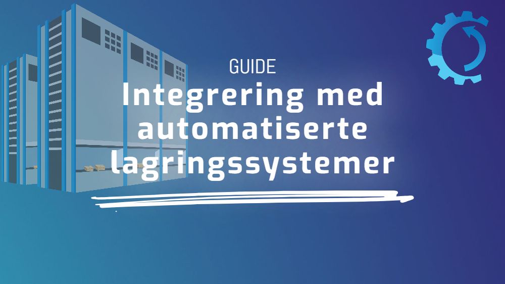 Integrering med automatiserte lagringssystemer