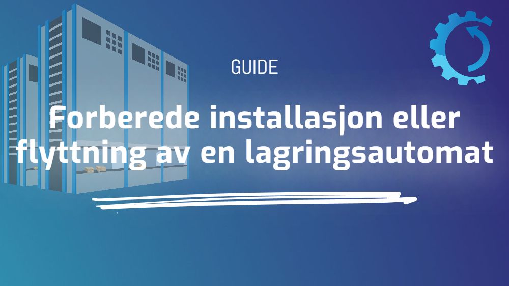 Forberede installasjon eller flytting av en lagringsautomat